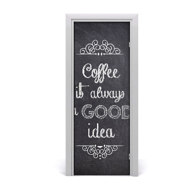 Fotótapéta ajtóra A kávé mindig jó ötlet